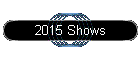 2015 Shows