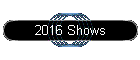 2016 Shows